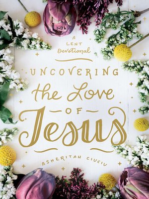 cover image of Uncovering the Love of Jesus